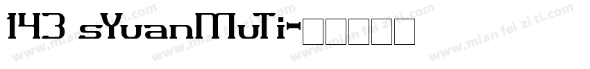 143 sYuanMuTi字体转换